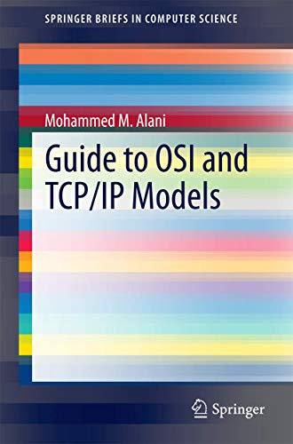 Stock image for Guide to OSI and TCP/IP Models (SpringerBriefs in Computer Science) for sale by GF Books, Inc.