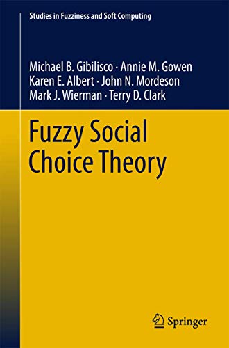 Stock image for Fuzzy Social Choice Theory (Studies in Fuzziness and Soft Computing, 315) for sale by Open Books