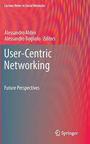 Imagen de archivo de User-Centric Networking: Future Perspectives (Lecture Notes in Social Networks) a la venta por Solr Books