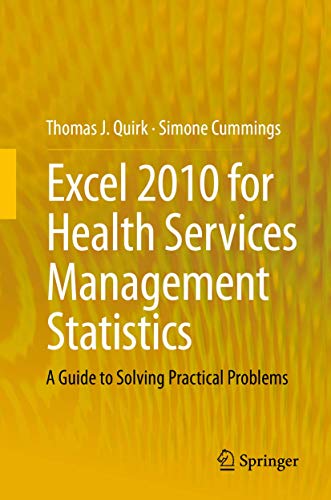 Imagen de archivo de Excel 2010 for Health Services Management Statistics : A Guide to Solving Practical Problems a la venta por Better World Books