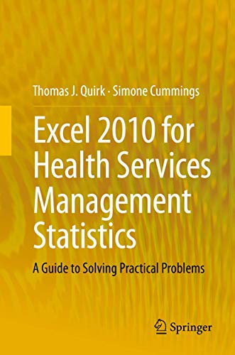 Stock image for Excel 2010 for Health Services Management Statistics : A Guide to Solving Practical Problems for sale by Better World Books