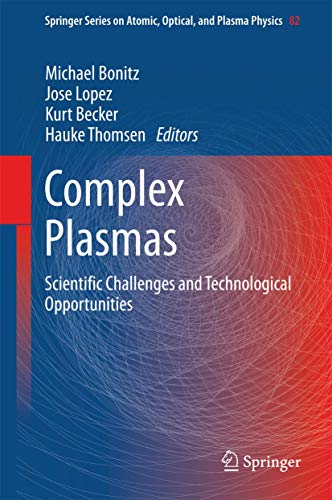 Stock image for Complex Plasmas: Scientific Challenges and Technological Opportunities (Springer Series on Atomic, Optical, and Plasma Physics, 82) for sale by Phatpocket Limited