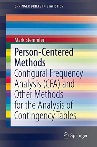 9783319055350: Person-Centered Methods: Configural Frequency Analysis (CFA) and Other Methods for the Analysis of Contingency Tables (SpringerBriefs in Statistics)