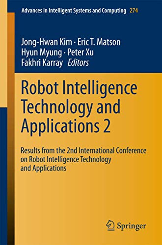 9783319055817: Robot Intelligence Technology and Applications 2: Results from the 2nd International Conference on Robot Intelligence Technology and Applications: 274 (Advances in Intelligent Systems and Computing)