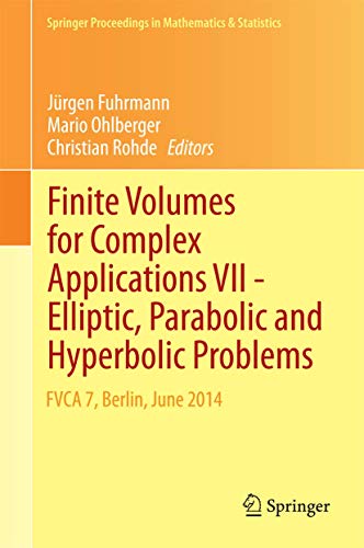 9783319055909: Finite Volumes for Complex Applications VII-Elliptic, Parabolic and Hyperbolic Problems: FVCA 7, Berlin, June 2014: 78 (Springer Proceedings in Mathematics & Statistics, 78)
