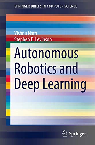 Autonomous Robotics and Deep Learning - Stephen E. Levinson