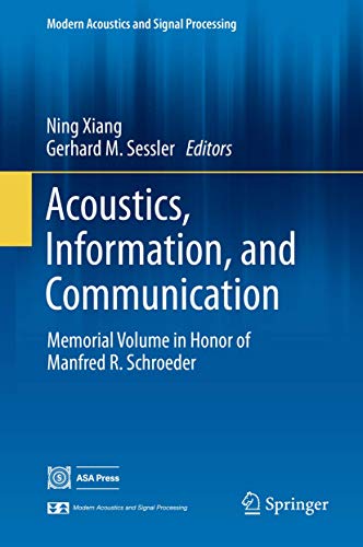 9783319056593: Acoustics, Information, and Communication: Memorial Volume in Honor of Manfred R. Schroeder