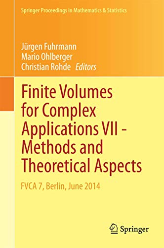 Stock image for Finite Volumes for Complex Applications VII. Methods and Theoretical Aspects. FVCA 7, Berlin, June 2014. for sale by Antiquariat im Hufelandhaus GmbH  vormals Lange & Springer