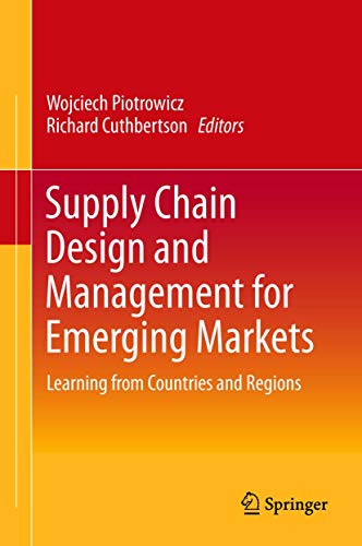 Stock image for Supply Chain Design and Management for Emerging Markets. Learning from Countries and Regions. for sale by Gast & Hoyer GmbH