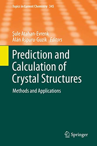 Prediction and Calculation of Crystal Structures: Methods and Applications (Topics in Current Che...