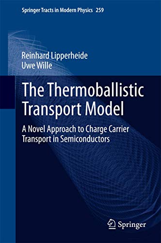 9783319059235: The Thermoballistic Transport Model: A Novel Approach to Charge Carrier Transport in Semiconductors: 259