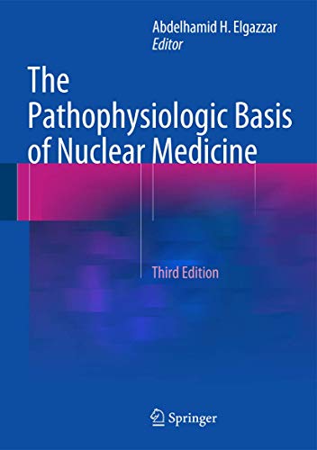 9783319061115: The Pathophysiologic Basis of Nuclear Medicine