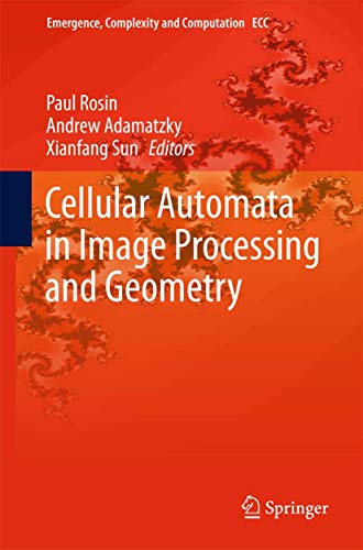 Beispielbild fr Cellular Automata in Image Processing and Geometry. zum Verkauf von Antiquariat im Hufelandhaus GmbH  vormals Lange & Springer