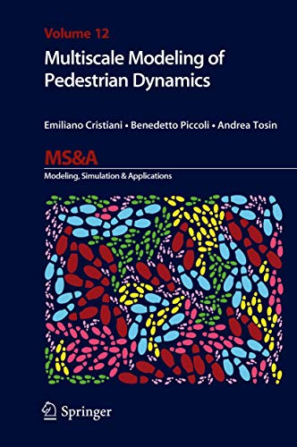 Stock image for Multiscale Modeling of Pedestrian Dynamics: 12 (MS&A) for sale by Homeless Books