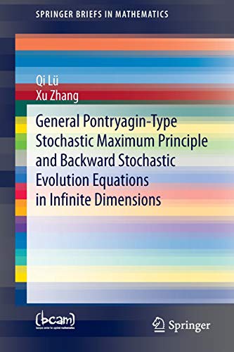 Stock image for General Pontryagin-Type Stochastic Maximum Principle and Backward Stochastic Evolution Equations in Infinite Dimensions (SpringerBriefs in Mathematics) for sale by BOOKER C