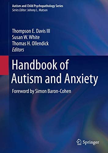 Stock image for Handbook of Autism and Anxiety (Autism and Child Psychopathology Series) for sale by BooksRun