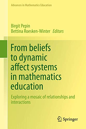 Stock image for From beliefs to dynamic affect systems in mathematics education: Exploring a mosaic of relationships and interactions for sale by Book Dispensary