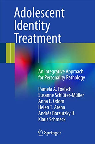 Adolescent Identity Treatment. An Integrative Approach for Personality Pathology.
