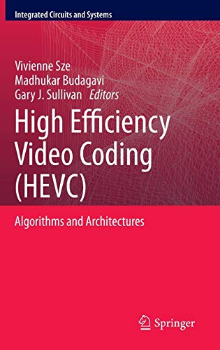 9783319068947: High Efficiency Video Coding (HEVC): Algorithms and Architectures (Integrated Circuits and Systems)