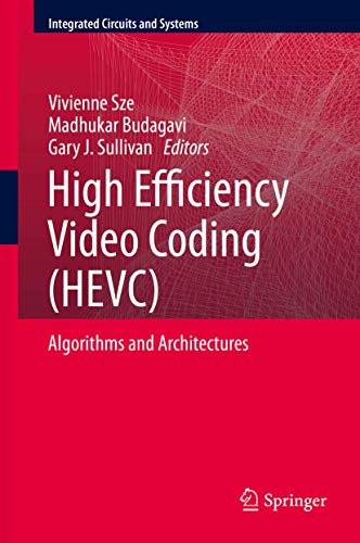 9783319068947: High Efficiency Video Coding (HEVC): Algorithms and Architectures (Integrated Circuits and Systems)