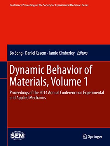 9783319069944: Dynamic Behavior of Materials, Volume 1: Proceedings of the 2014 Annual Conference on Experimental and Applied Mechanics (Conference Proceedings of the Society for Experimental Mechanics Series)