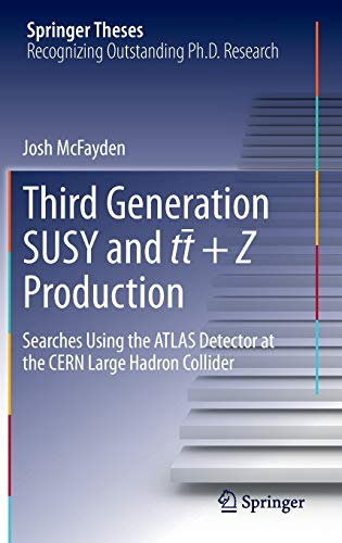Beispielbild fr Third generation SUSY and t t +Z production. Searches using the ATLAS detector at the CERN Large Hadron Collider. zum Verkauf von Gast & Hoyer GmbH