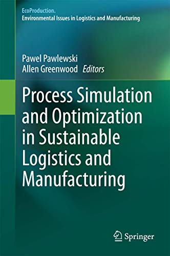 Beispielbild fr Process Simulation and Optimization in Sustainable Logistics and Manufacturing zum Verkauf von Buchpark