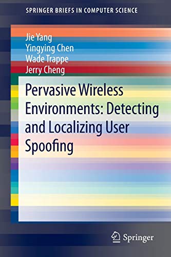9783319073552: Pervasive Wireless Environments: Detecting and Localizing User Spoofing (SpringerBriefs in Computer Science)