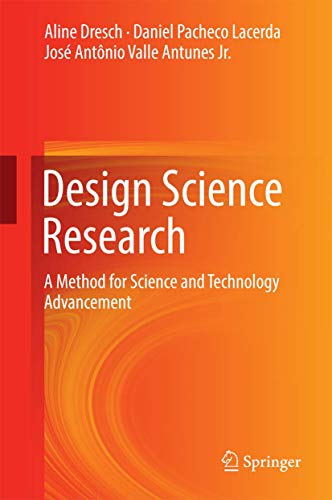 Beispielbild fr Design Science Research: A Method for Science and Technology Advancement zum Verkauf von ThriftBooks-Atlanta