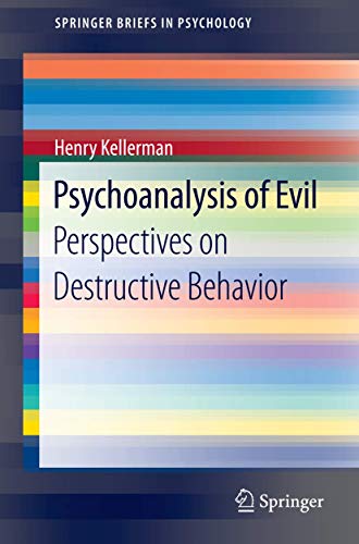 9783319073910: Psychoanalysis of Evil: Perspectives on Destructive Behavior (SpringerBriefs in Psychology)