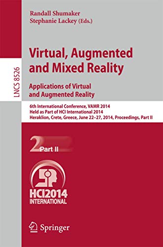 9783319074634: Virtual, Augmented and Mixed Reality: Applications of Virtual and Augmented Reality: 6th International Conference, VAMR 2014, Held as Part of HCI ... Applications, incl. Internet/Web, and HCI)