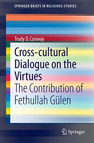 9783319078328: Cross-cultural Dialogue on the Virtues: The Contribution of Fethullah Glen