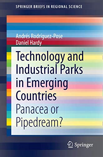 Stock image for Technology and Industrial Parks in Emerging Countries: Panacea or Pipedream? (SpringerBriefs in Regional Science) for sale by Lucky's Textbooks