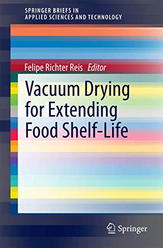 Stock image for Vacuum Drying for Extending Food Shelf-Life (SpringerBriefs in Applied Sciences and Technology) for sale by Lucky's Textbooks