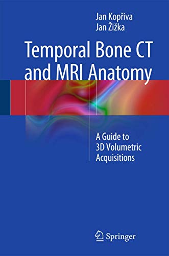 Stock image for Temporal Bone CT and MRI Anatomy: A Guide to 3D Volumetric Acquisitions for sale by GF Books, Inc.