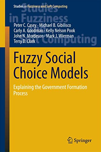 Stock image for Fuzzy Social Choice Models: Explaining the Government Formation Process (Studies in Fuzziness and Soft Computing, 318) for sale by Lucky's Textbooks