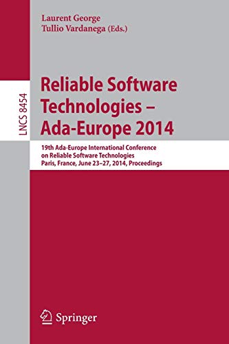 Stock image for Reliable Software Technologies ? Ada-Europe 2014: 19th Ada-Europe International Conference on Reliable Software Technologies, Paris, France, June . (Programming and Software Engineering) for sale by Lucky's Textbooks