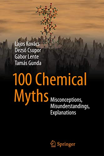 Stock image for 100 Chemical Myths: Misconceptions, Misunderstandings, Explanations for sale by Books Unplugged