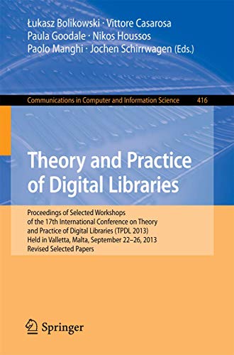 9783319084244: Theory and Practice of Digital Libraries -- TPDL 2013 Selected Workshops: LCPD 2013, SUEDL 2013, DataCur 2013, Held in Valletta, Malta, September ... in Computer and Information Science, 416)