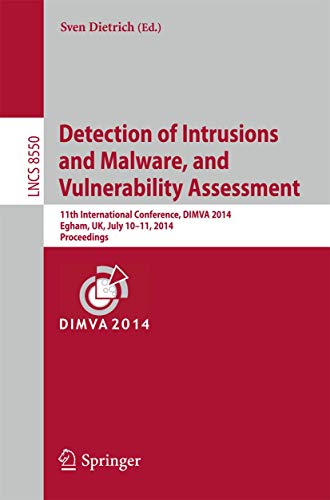Stock image for Detection of Intrusions and Malware, and Vulnerability Assessment: 11th International Conference, DIMVA 2014, Egham, UK, July 10-11, 2014, Proceedings (Security and Cryptology) for sale by Lucky's Textbooks