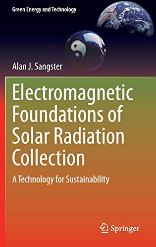 Beispielbild fr Electromagnetic Foundations of Solar Power Collection. A technology for sustainability. zum Verkauf von Gast & Hoyer GmbH