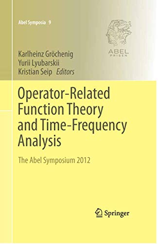 9783319085562: Operator-Related Function Theory and Time-Frequency Analysis: The Abel Symposium 2012: 9 (Abel Symposia)