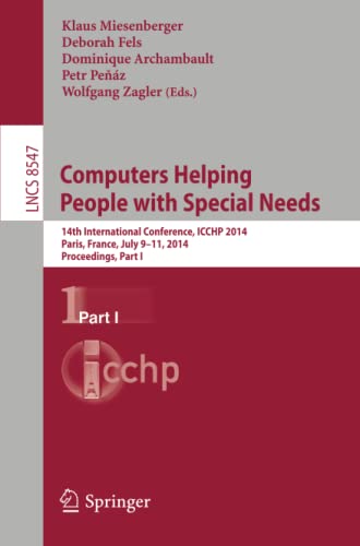 9783319085951: Computers Helping People with Special Needs: 14th International Conference, ICCHP 2014, Paris, France, July 9-11, 2014, Proceedings, Part I: 8547 (Lecture Notes in Computer Science)