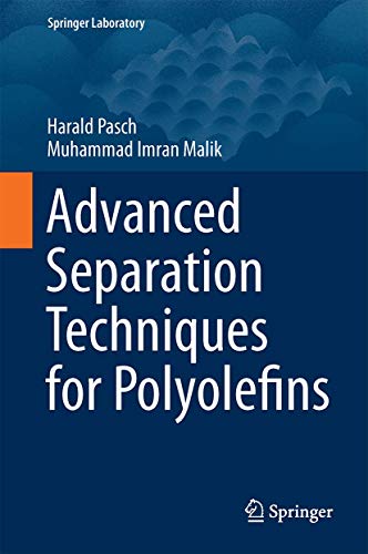 Stock image for Advanced Separation Techniques for Polyolefins. for sale by Antiquariat im Hufelandhaus GmbH  vormals Lange & Springer