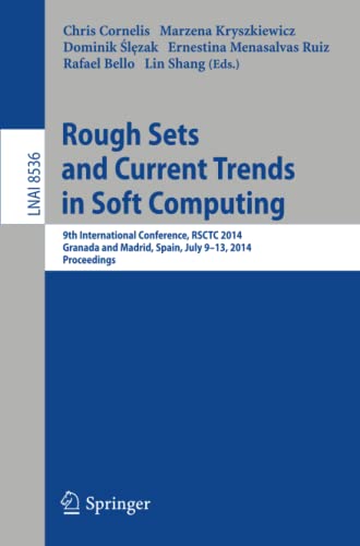 Imagen de archivo de Rough Sets and Current Trends in Computing: 9th International Conference, RSCTC 2014, Granada and Madrid, Spain, July 9-13, 2014, Proceedings (Lecture Notes in Artificial Intelligence) a la venta por Lucky's Textbooks