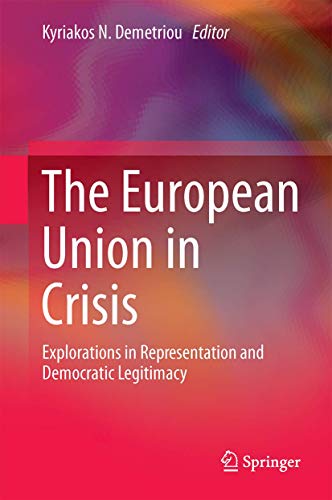 The European Union in Crisis Explorations in Representation and Democratic Legitimacy.