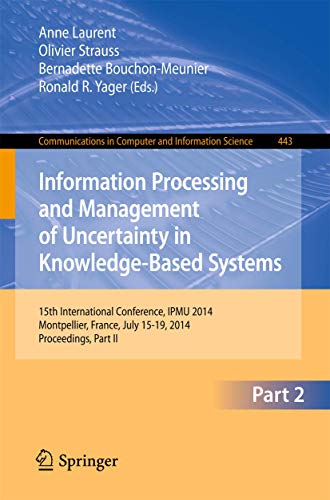 9783319088549: Information Processing and Management of Uncertainty: 15th International Conference on Information Processing and Management of Uncertainty in ... in Computer and Information Science)