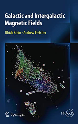 Beispielbild fr Galactic and Intergalactic Magnetic Fields (Springer Praxis Books) [Hardcover] Klein, Ulrich and Fletcher, Andrew zum Verkauf von SpringBooks