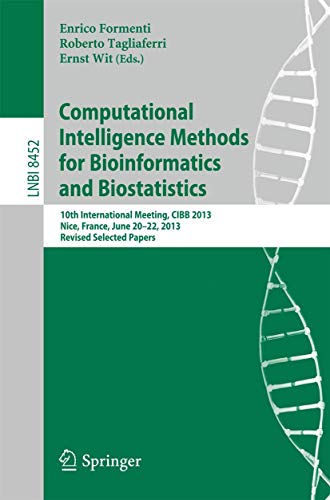 9783319090412: Computational Intelligence Methods for Bioinformatics and Biostatistics: 10th International Meeting, CIBB 2013, Nice, France, June 20-22, 2013, ... 8452 (Lecture Notes in Bioinformatics)