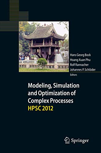 Stock image for Modeling, Simulation and Optimization of Complex Processes - HPSC 2012 : Proceedings of the Fifth International Conference on High Performance Scientific Computing, March 5-9, 2012, Hanoi, Vietnam for sale by Buchpark